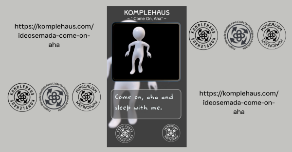 komplehaus ideosemada come on aha link image